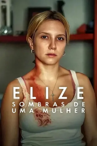 Смотреть Elize: Bir Kadının Gölgeleri Film